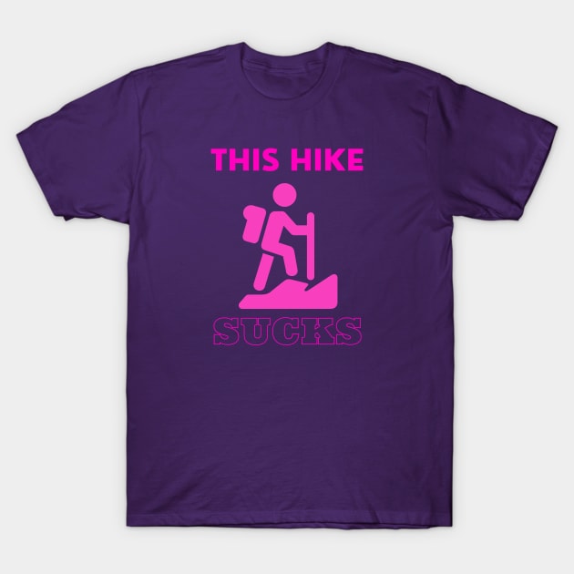 This Hike Sucks T-Shirt by We Love Pop Culture